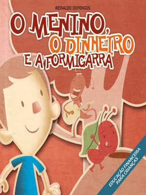 cover image of O Menino, o Dinheiro e a Formigarra
